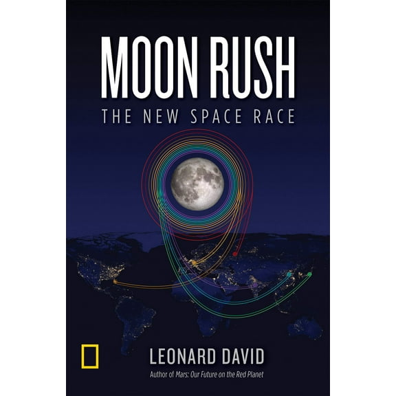 Moon Rush: The New Space Race (Hardcover) by Leonard David