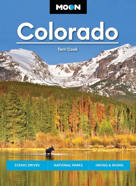 Moon U.S. Travel Guide Moon Colorado: Scenic Drives, National Parks, Hiking & Skiing, (Paperback)