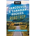thumbnail image 1 of Pre-Owned Moon Vancouver & Canadian Rockies Road Trip (Third Edition): Adventures from the Coast to the Mountains, with Victoria and the Sea-to-Sky Highway (Travel Guide) Paperback, 1 of 1