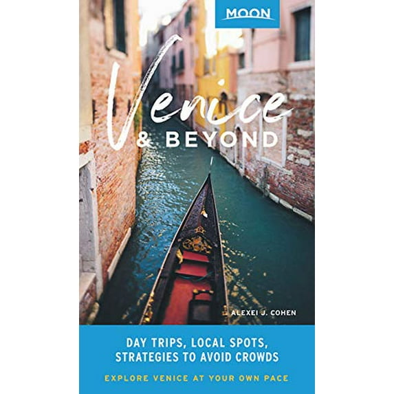Pre-Owned Moon Venice & Beyond: Day Trips, Local Spots, Strategies to Avoid Crowds (Paperback) 1640490698 9781640490697