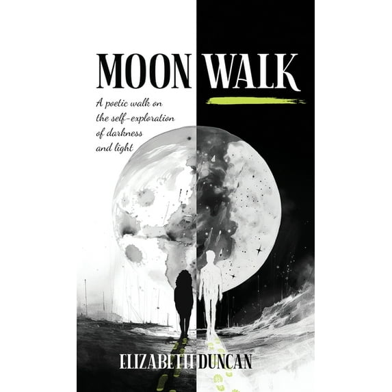 Moon Walk: A poetic walk on the self-exploration of darkness and light, (Hardcover)