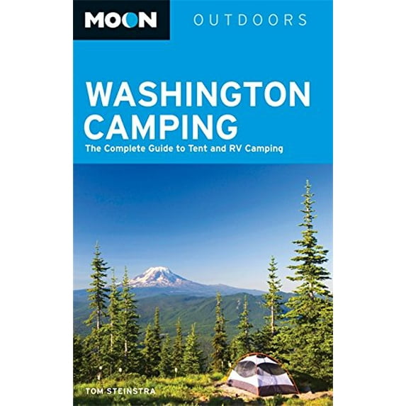 Pre-Owned Moon Washington Camping: The Complete Guide to Tent and RV Camping (Paperback) 1612387756 9781612387758