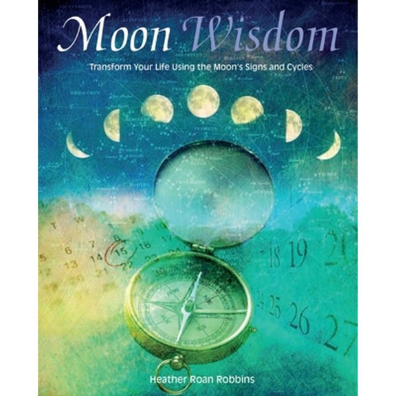 Pre-Owned Moon Wisdom: Transform Your Life Using the Moon's Signs and Cycles (Paperback) 1782492666 9781782492665