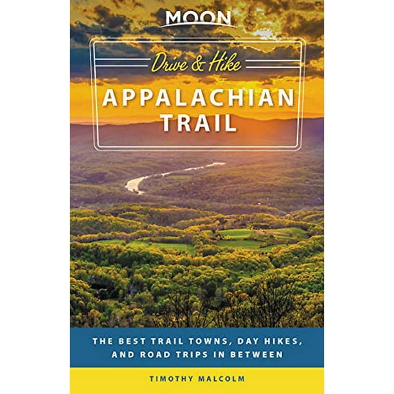 Pre-Owned Moon Drive & Hike Appalachian Trail (First Edition): The Best Trail Towns, Day Hikes, and Road Trips In Between (Travel Guide) Paperback