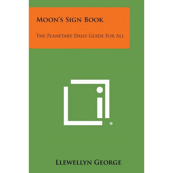 Moon's Sign Book: The Planetary Daily Guide for All, (Paperback)
