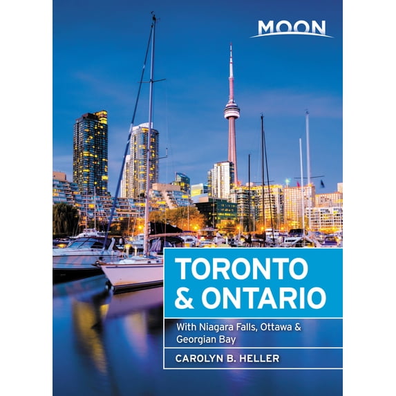 Moon toronto & ontario : with niagara falls, ottawa & georgian bay: 9781640492387