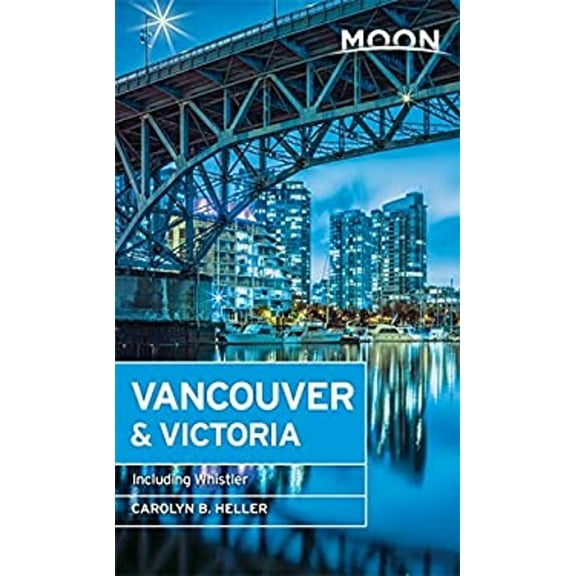 Pre-Owned Moon Vancouver: Including Victoria, Vancouver Island & Whistler (Paperback) 1631215760 9781631215766