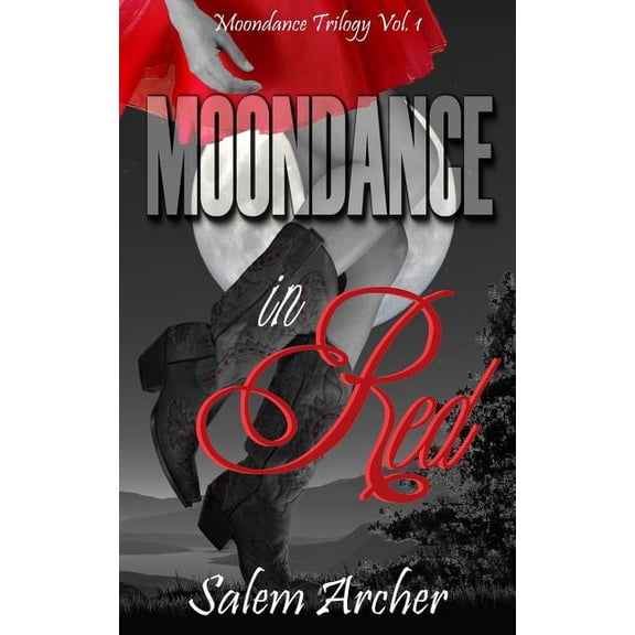 Moondance in Red Moondance Trilogy Paperback 149953504X 9781499535044 Salem Archer