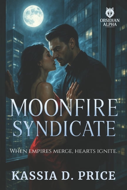 Obsidian Alpha Moonfire Syndicate: When Empires Merge, Hearts Ignite, Book 1, (Paperback)