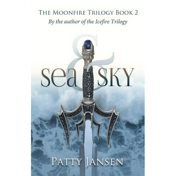 Moonfire Trilogy Sea & Sky, Book 2, (Paperback)