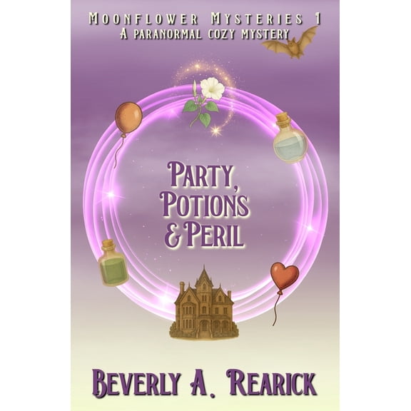 Moonflower Mystery Party, Potions & Peril: A Paranormal Cozy Mystery (Moonflower Mystery Series Book 1), Book 1, (Paperback)