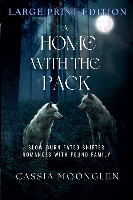 Moonglen Shifters Large Print Editions A Home with the Pack: Large Print Edition, Book 1, (Paperback)