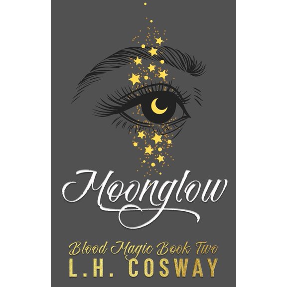 Moonglow: Blood Magic Book 2 (Paperback) by L H Cosway