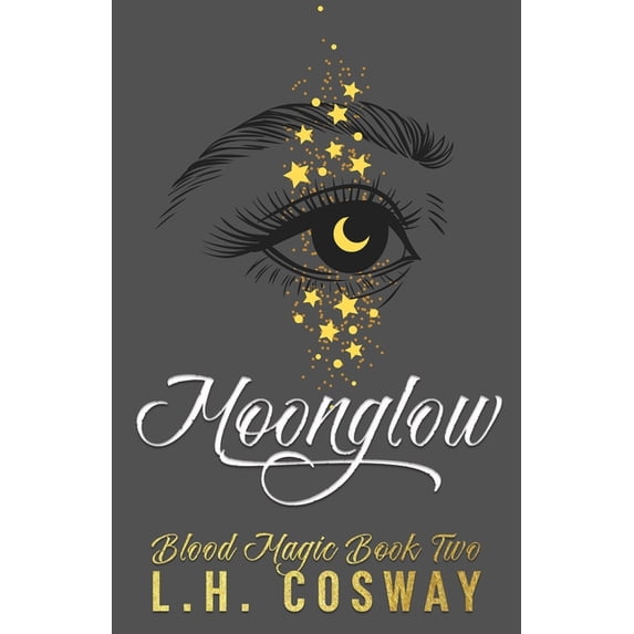 Moonglow: Blood Magic Book 2 (Paperback) by L H Cosway