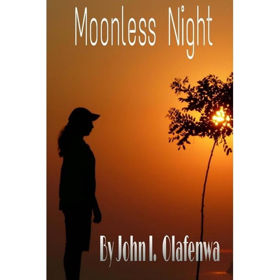 Moonless Night : A tale of love, friendship and parenting (Paperback)