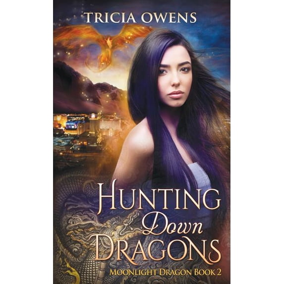 Moonlight Dragon: Hunting Down Dragons : an Urban Fantasy (Series #2) (Paperback)