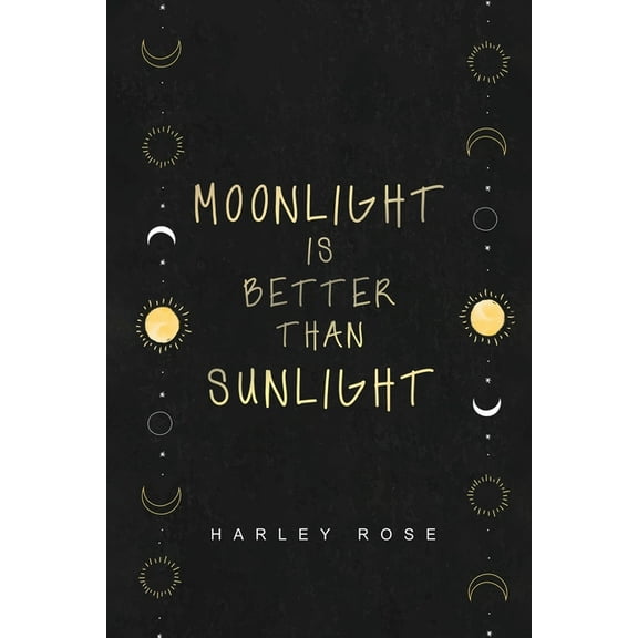 Moonlight Is Better Than Sunlight (Paperback)