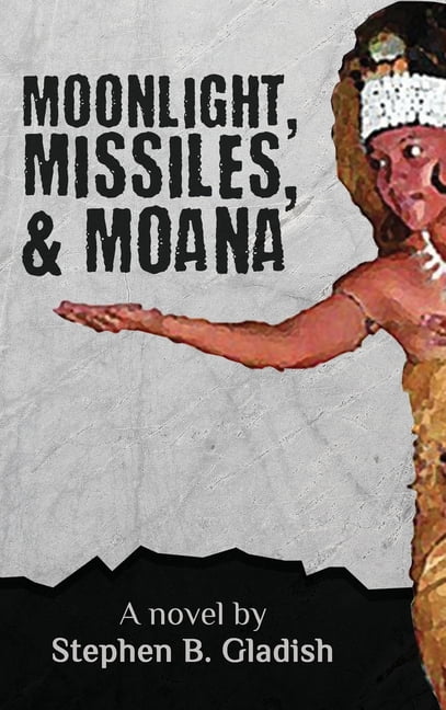 Moonlight, Missiles, and Moana (Hardcover)