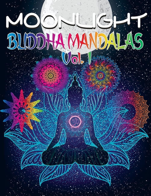 Moonlight buddha mandalas: 50 mandalas y citas de Buda, a la luz de la luna, Â¡para meditar y relajarse!, (Paperback)
