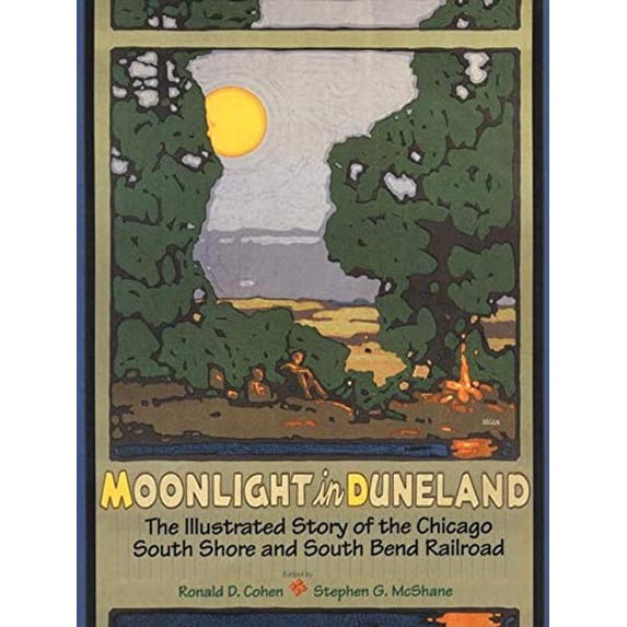 Pre-Owned Moonlight in Duneland: The Illustrated Story of the Chicago South Shore and South Bend Railroad (Quarry Books) (Paperback) 0253217385 9780253217387