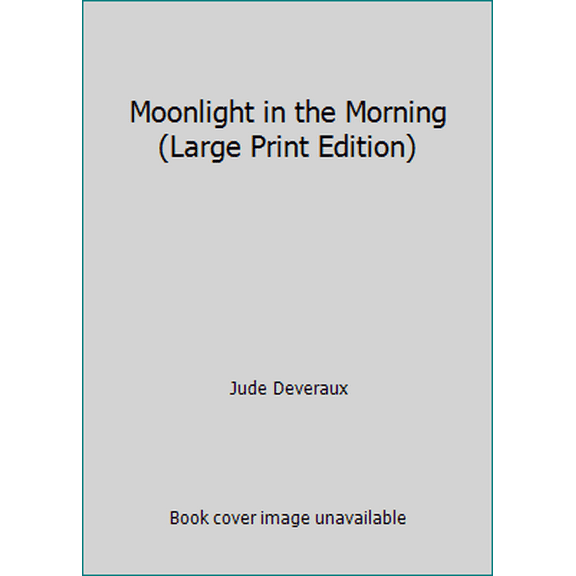 Pre-Owned Moonlight in the Morning (Large Print Edition) (Hardcover) 1617934615 9781617934612