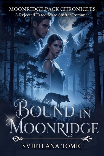 Moonridge Pack Chronicles Bound In Moonridge: A Rejected Fated Mate Shifter Wolf Romance, Book 3, (Paperback)