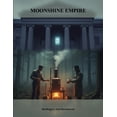 thumbnail image 1 of Moonshine Empire: Bootleggers And Bureaucrats, (Paperback), 1 of 1