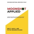thumbnail image 1 of Moonshot Applied: Sustaining Exceptional Innovation at Scale, (Paperback), 1 of 1