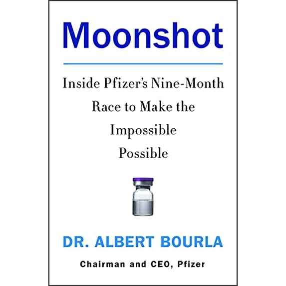 Pre-Owned Moonshot: Inside Pfizer's Nine-Month Race to Make the Impossible Possible (Hardcover) 0063210797 9780063210790