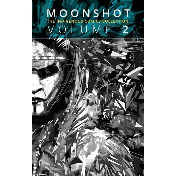 Moonshot: The Indigenous Comics Collection: Moonshot: The Indigenous Comics Collection (Volume 2) (Paperback)