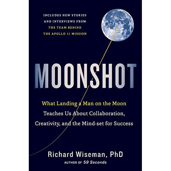 Pre-Owned Moonshot: What Landing a Man on the Moon Teaches Us about Collaboration, Creativity, and the Mind-Set for Success (Hardcover) 0525538372 9780525538370