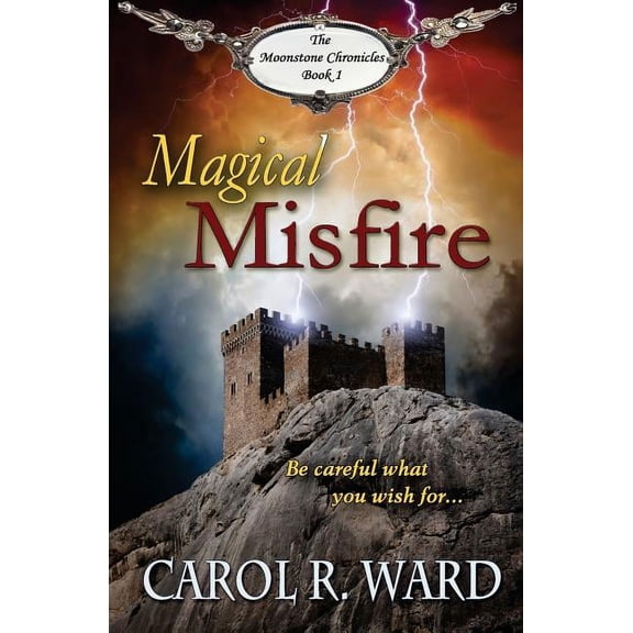 Moonstone Chronicles: Magical Misfire (Paperback)