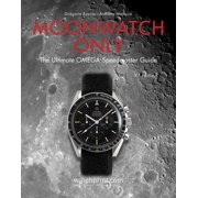 Only Watches Moonwatch Only The Ultimate Omega Speedmaster Guide, Hardcover