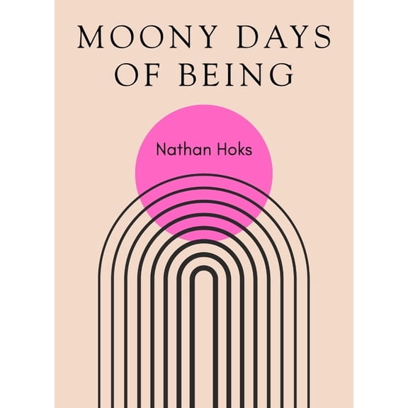 Moony Days of Being, (Paperback)