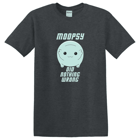 Moopsy Did Nothing Wrong (Light Text) T-shirt