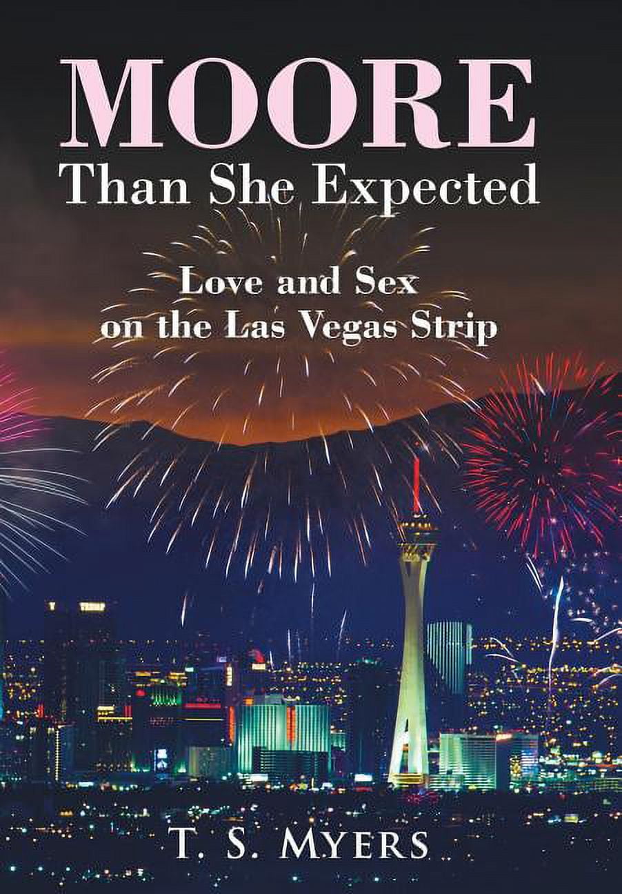 Moore Than She Expected : Love and Sex on the Las Vegas Strip (Hardcover) -  Walmart.com