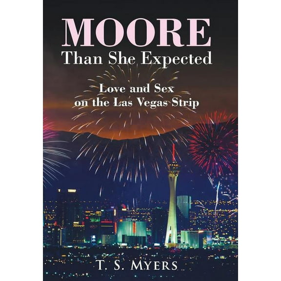 Moore Than She Expected : Love and Sex on the Las Vegas Strip (Hardcover)