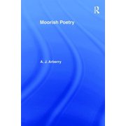 Moorish Poetry A Translation of The Pennants, and Anthology Compiled in 1243 by the Andalusian Ibn Sa'id, Hardcover