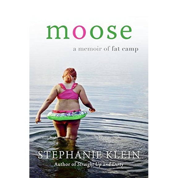 Pre-Owned Moose: A Memoir of Fat Camp (Hardcover) 0060843292 9780060843298