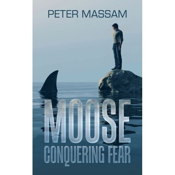 Moose Conquering Fear (Hardcover)