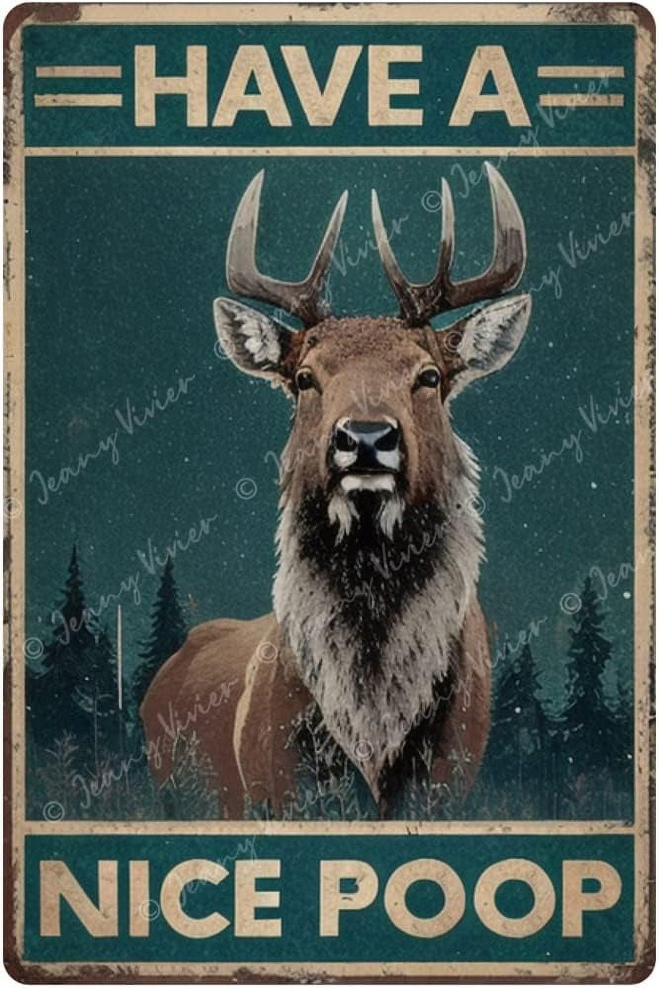 Moose Decor, Funny Moose Bathroom Tin Signs, Have a Nice Poop Sign ...