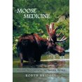 thumbnail image 1 of Moose Medicine: Healing Wisdom from the Natural World, (Hardcover), 1 of 1