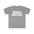thumbnail image 1 of Moose Whisperer Unisex T-shirt S-3XL Animal Advocate Animal Lover, 1 of 2