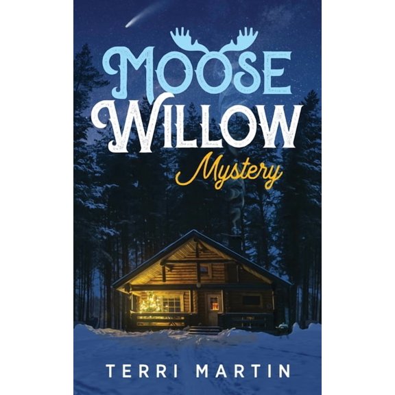Moose Willow Mystery: A Yooper Romance (Hardcover)