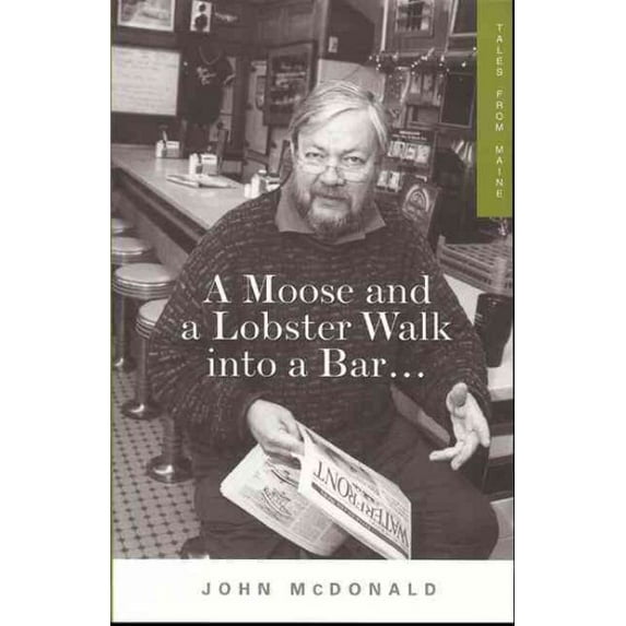Moose and a Lobster Walk Into a Bar : Tales from Maine (Edition 2) (Paperback)
