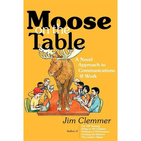 Moose on the Table: A Novel Approach to Communications @ Work (Paperback)