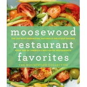 Moosewood Restaurant Favorites : The 250 Most-Requested, Naturally Delicious Recipes from One of America's Best-Loved Restaurants (Hardcover)