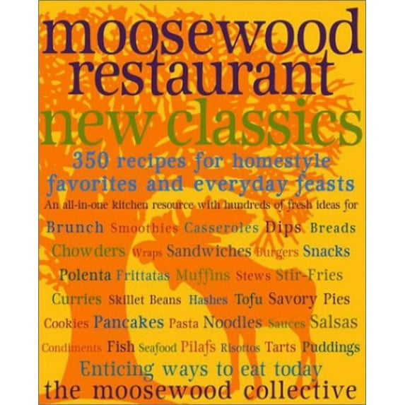 Pre-Owned Moosewood Restaurant New Classics: 350 Recipes for Homestyle Favorites and Everyday Feasts, 9780609601655, 0609601652, Hardcover, First Edition edition
