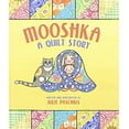 thumbnail image 1 of Pre-Owned Mooshka, A Quilt Story (Hardcover), 1 of 1