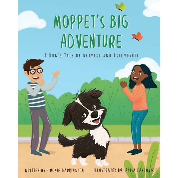 Dog Adventure Moppet's Big Adventure: A Dog's Tale of Bravery and Friendship, (Paperback)